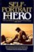 Self-Portrait Of A Hero: Th...