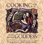 Cooking Like a Goddess: Bringing Seasonal Magic Into the Kitchen