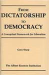 From Dictatorship to Democracy by Gene Sharp