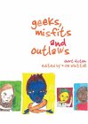 Geeks, Misfits and Outlaws: Short Fiction Geeks, Misfits and Outlaws: Short Fiction