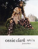 Ossie Clark 1965-1974 Ossie Clark 1965-1974