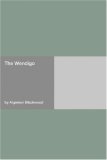The Wendigo by Algernon Blackwood