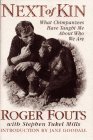 Next of Kin: What Chimpanzees Have Taught Me about Who We Are