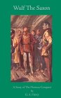 Wulf the Saxon: A Story of the Norman Conquest Wulf the Saxon: A Story of the Norman Conquest