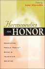 Hermeneutics and Honor: Negotiating Female "Public" Space in Islamic/Ate Societies, Foreword by Mary-Jo Delvecchio Good Hermeneutics and Honor: Negotiating Female "Public" Space in Islamic/Ate Societies, Foreword by Mary-Jo Delvecchio Good