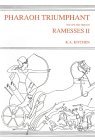 Pharaoh Triumphant. the Life and Times of Ramesses II Pharaoh Triumphant. the Life and Times of Ramesses II