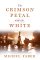 The Crimson Petal And The White by Michel Faber