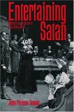 Entertaining Satan: Witchcraft and the Culture of Early New England Entertaining Satan: Witchcraft and the Culture of Early New England