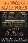 The Ways Of Black Folks: A Year in the Life of a People The Ways Of Black Folks: A Year in the Life of a People