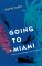 Going to Miami: Exiles, Tou...