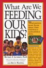 What Are We Feeding Our Kids? What Are We Feeding Our Kids?