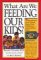 What Are We Feeding Our Kids?