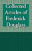 Collected Articles of Frederick Douglass (Paperback)