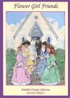 Flower Girl Friends (Faithful Friends) Flower Girl Friends (Faithful Friends)