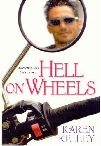 Hell On Wheels by Karen Kelley Hell On Wheels by Karen Kelley