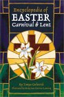 Encyclopedia Of Easter, Carnival, And Lent by Tanya Gulevich Encyclopedia Of Easter, Carnival, And Lent by Tanya Gulevich