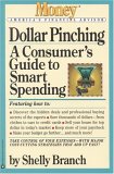 Dollar Pinching: A Consumer's Guide To Smart Spending Dollar Pinching: A Consumer's Guide To Smart Spending