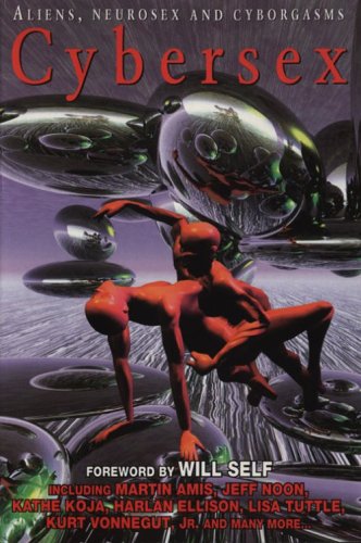 Cybersex: Aliens, Neurosex and Cyborgasms