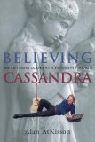 Believing Cassandra: Getting Beyond the End of the World