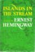Islands in the Stream by Ernest Hemingway Islands in the Stream by Ernest Hemingway