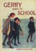 Gerry Goes to School