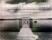 Farewell, Promised Land: Waking from the California Dream Farewell, Promised Land: Waking from the California Dream