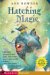 Hatching Magic (Hatching Magic, #1)