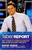 The Faber Report: CNBC's "The Brain" Tells You How Wall Street Really Works and How You Can Make It Work for You The Faber Report: CNBC's "The Brain" Tells You How Wall Street Really Works and How You Can Make It Work for You