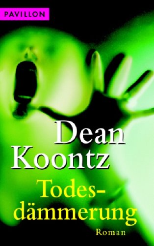 Todesdämmerung by Dean Koontz Todesdämmerung by Dean Koontz