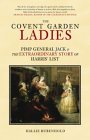The Covent Garden Ladies: Pimp General Jack & The Extraordinary Story of Harris' List