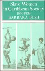 Slave Women In Caribbean Society, 1650 1838 Slave Women In Caribbean Society, 1650 1838