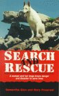 Search and Rescue: A Woman and Her Dogs Brave Danger and Disaster to Save Lives Search and Rescue: A Woman and Her Dogs Brave Danger and Disaster to Save Lives