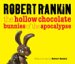 The Hollow Chocolate Bunnies Of The Apocalypse
