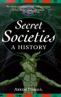Secret Societies: A History Secret Societies: A History