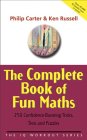 The Complete Book of Fun Maths: 250 Confidence-Boosting Tricks, Tests and Puzzles The Complete Book of Fun Maths: 250 Confidence-Boosting Tricks, Tests and Puzzles