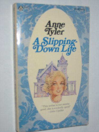 A Slipping Down Life by Anne Tyler A Slipping Down Life by Anne Tyler