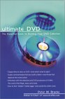 Ultimate DVD: The Essential Guide to Building Your DVD Collection Ultimate DVD: The Essential Guide to Building Your DVD Collection