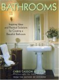Bathrooms: Inspiring Ideas and Practical Solutions for Creating a Beautiful Bathroom Bathrooms: Inspiring Ideas and Practical Solutions for Creating a Beautiful Bathroom