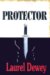 Protector by Laurel Dewey Protector by Laurel Dewey