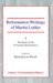 Reformation Writings of Martin Luther: Volume I - The Basis of the Protestant Reformation (Hardcover)