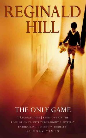 The Only Game by Reginald Hill