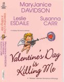 Valentine's Day Is Killing Me by MaryJanice Davidson Valentine's Day Is Killing Me by MaryJanice Davidson