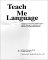 Teach Me Language: A Language Manual For Children With Autism, Asperger's Syndrome, And Related Developmental Disorders