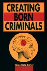 Creating Born Criminals by Nicole Rafter