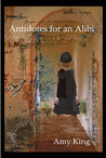 Antidotes For An Alibi
