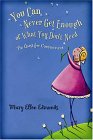You Can Never Get Enough of What You Don't Need by Mary Ellen Edmunds