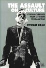 The Assault on Culture: Utopian Currents from Lettrisme to Class War The Assault on Culture: Utopian Currents from Lettrisme to Class War