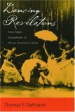 Dancing Revelations: Alvin Ailey's Embodiment of African American Culture