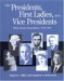 The Presidents, First Ladies, And Vice Presidents: White House Biographies, 1789 2001