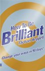 How To Be Brilliant by Michael Heppell